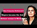 Francoise Bettencourt Meyers Biography Animated 2nd Richest woman in world