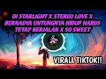 Download Lagu DJ STARLIGHT X STEREO LOVE X BERNADYA UNTUNGNYA HIDUP HARUS TETAP BERJALAN X SO SWEET
