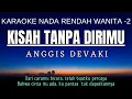 Download Lagu ANGGIS DEVAKI - KISAH TANPA DIRIMU (Karaoke Lower Key Nada Rendah Wanita -2 F#)