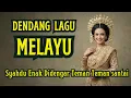 Lagu Full Album Dendang Melayu Syahdu - Teman Santai \u0026 Pengantar Tidur (Audio Jernih) - Journey Music