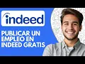 Como Publicar Un Empleo en Indeed Gratis 2026 Tutorial Paso a Paso