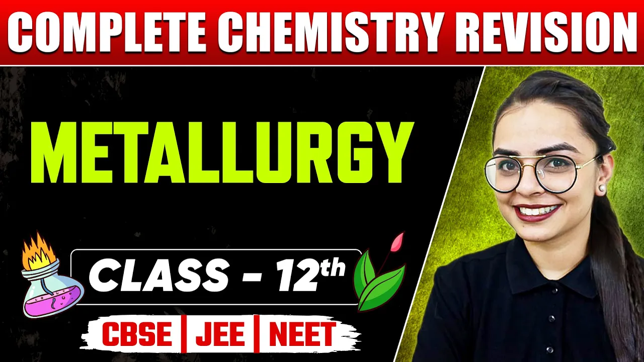 METALLURGY in 45 Minutes | Complete Chapter Revision | Chemistry | Class 12