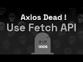You don t need axios anymore instead Use Fetch API