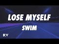 Download Lagu SWIM - Lose Myself (Lyrics)
