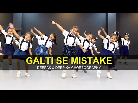 Download MP3 Galti Se Mistake | Jr. Kids | Full Class Video | Deepak \u0026 Deepika Choreography |G M Dance