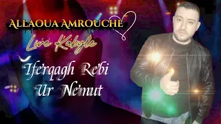Allaoua Amrouche Live Kabyle No Stop Ifarqagh Rebi Ur Nemut Succès Tiktok 