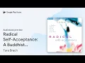 Radical Self-Acceptance A Buddhist Guide to by Tara Brach book