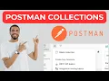 Mastering Postman Collections Organize Share Your APIs