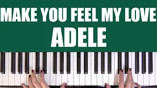 Download HOW TO PLAY: MAKE YOU FEEL MY LOVE - ADELE MP3