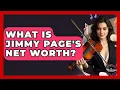 What Is Jimmy Page s Net Worth - The Musician Encyclopedia