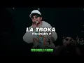 LA TROKA - Tito Double P // (LETRA / LYRICS)