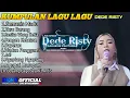 Download Lagu KUMPULAN LAGU LAGU || DEDE RISTY || GANJENE PANTURA || DEDE RISTY || DENY OFFICIAL MUSIC ||