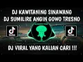 Download Lagu DJ SUMILIRE ANGIN GOWO TRESNO | DJ KAWITANING SINAWANG VIRAL TIKTOK TERBARU 2025 YANG KALIAN CARI