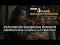 MUSIK INSTRUMENTAL SAXOPHONE ROMANTIS 🎷 MENINGKATKAN GAIRAH SAAT BERCINTA 🎶