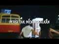 Pergi Tak Meninggalkan - Ekhsan (slowed+reverb+lirik)