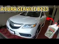 Acura Service B123 - Transmission Fluid and Oil Change Acura RDX