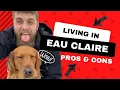 TOP 5 PROS and CONS of Living in Eau Claire