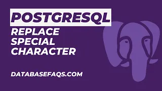 How to Replace Special Character In PostgreSQL Remove Special Character in PostgreSQL