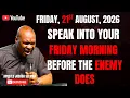 21ST AUGUST 2026 START YOUR FRIDAY WITH POWERFUL EARLY MORNING PRAYERS APOSTLE JOSHUA SELMAN