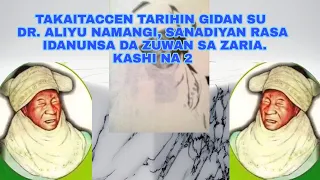 2 takaitaccen tarihin gidan su dr aliyu namangi sanadiyan rasa idanunsa da zuwan sa zaria 