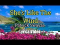 She's Like The Wind - Patrick Swayze (Lyrics Video)