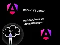 Angular Change Detection OnPush vs Default markforcheck vs detectchanges
