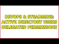 DevOps SysAdmins Active Directory Users Delegated Permissions 2 Solutions