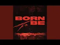 Download Lagu BORN TO BE