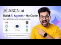 Build AI Agents No Code using ASCN AI How I Made 4 200 in 30 Days