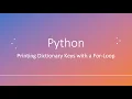 Python Printing Dictionary Keys with a For-Loop