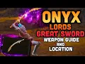 Onyx Lords Greatsword Weapon Location And Guide - Elden Ring Tips And Guides