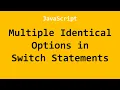 Multiple Identical Options in Switch Statements JavaScript