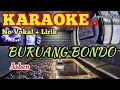 Download Lagu KARAOKE MINANG Buruang Bondo .. Asben.. TERBAIK