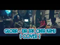 Gloria - Dia Tak Cinta Kamu | Pawitra Kiyustik Live Cover