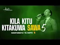 Lagu KILA KITU KITAKUWA SAWA 5