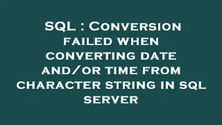SQL Conversion failed when converting date time from character string in sql server