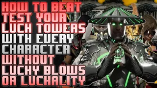 How to beat test your luck towers with every character without using Lucky blows or luckality MK11