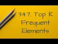 347 Top K Frequent Elements Python quickselect full walkthru