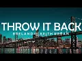 🔥THROW IT BACK - BRELAND , KEITH URBAN LYRICS