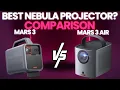 Nebula Mars 3 vs Mars 3 Air Which Nebula Projector Should You Buy