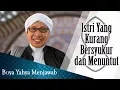 Istri Yang Kurang Bersyukur dan Menuntut - Buya Yahya Menjawab