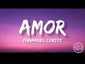 AMOR - Emmanuel Cortes (Letra/English Lyrics)
