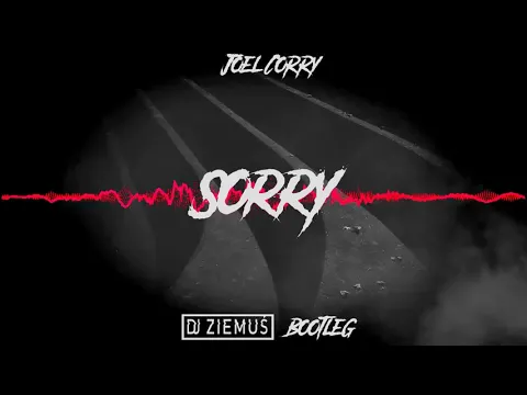 Download MP3 Joel Corry - Sorry (DJ Ziemuś Bootleg 2021) + FREE DOWNLOAD !