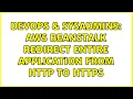 DevOps SysAdmins AWS Beanstalk redirect entire application from http to https 4 Solutions