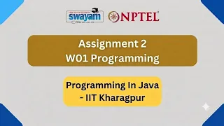 NPTEL PROGRAMMING IN JAVA Assignment 2 W01 PROGRAMMING