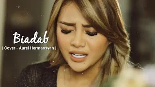 Download ASHANTY - BIADAB (AUREL HERMANSYAH COVER) MP3