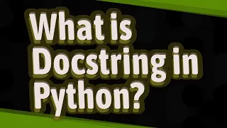 What is Docstring in Python