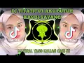 Download Lagu DJ TITATITUT AKU BUTUH KASIH SAYANG || DJ VIRAL TIKTOK TERBARU 2023