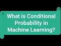 What is Conditional Probability in machine learning Explained with Solved Example and Sample Space