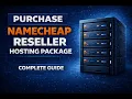 Start a Web Hosting Business with Namecheap Reseller Hosting Step-by-Step Purchase Guide